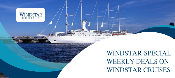 special-weekly-deals-on-windstar-cruises.jpeg